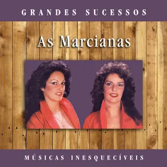 Grandes Sucessos: Músicas Inesquecíveis (Remasterizado) by As Marcianas