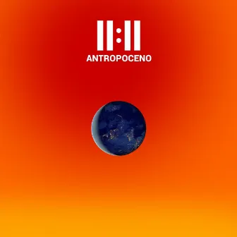 Antropoceno (En Vivo) by 11:11