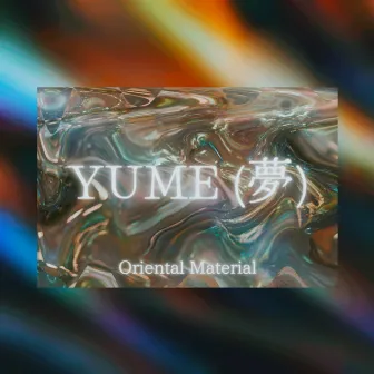 YUME by Oriental Material