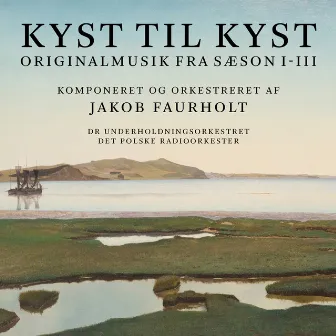 Kyst til kyst - originalmusik fra tv-serien by DR UnderholdningsOrkestret