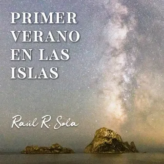 Primer Verano en las Islas by Raul R. Sola (Rase)