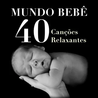 Mundo Bebe - 40 Canções Relaxantes New Age para Acalmar os Mais Pequenos by Unknown Artist