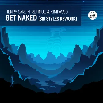 Get Naked (Sir Styles Rework) by Henry Carlin