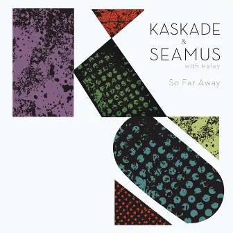 So Far Away (feat. Haley) by Seamus Haji