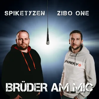 Brüder am Mic by Spiketyzen