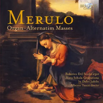 Merulo: Organ-Alternatim Masses by In Dulci Jubilo