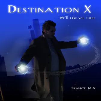 We'll Take You There by Destination X