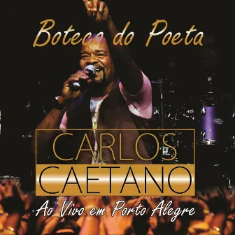 Boteco do Poeta (Ao Vivo em Porto Alegre) by Carlos Caetano