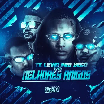 Te Levei pro Beco Vs Melhores Amigos by DJ Japa NK