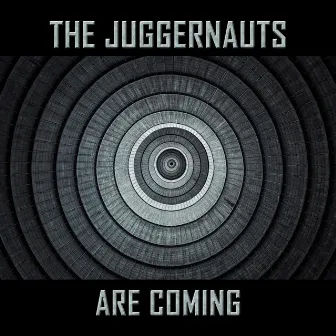 The Juggernauts Are Coming by The Juggernauts