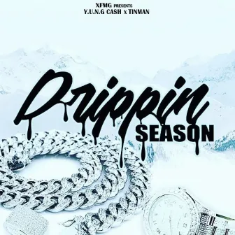 Drippin' Season by Y.u.n.g Cash