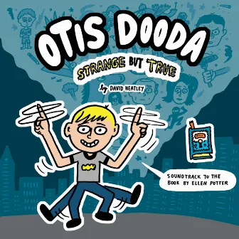 Otis Dooda: Strange But True by David Heatley