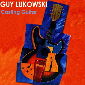 Casting Guitar by Guy Lukowski