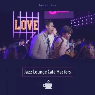 Jazz Lounge Cafe Masters by Evening Jazz Music