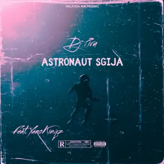 Astronaut Sgija by Dj Piru