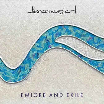 Emigre and Exile by Arcomusical