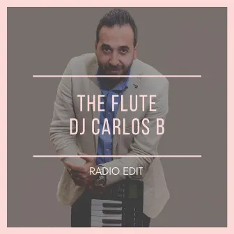 The Flute (Radio Edit) by DJ Carlos B