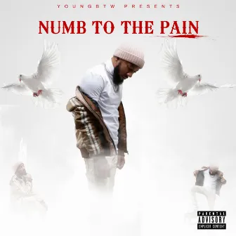 Numb To The Pain by Young Btw