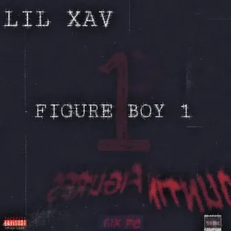 Figure boy 1 by Lil Xav