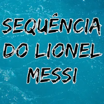 Sequência do Lionel Messi by MC KITANA