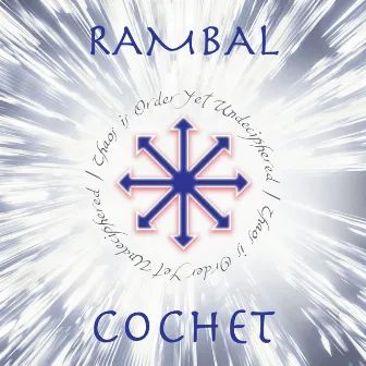 Chaos Is Order Yet Undeciphered by Rambal Cochet