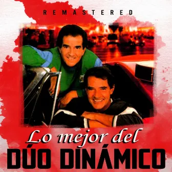 Lo mejor del Dúo Dinámico (Remastered) by Duo Dinamico