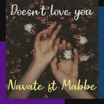 Doesn't Love You by Navate