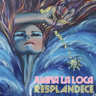 Resplandece by Juana La Loca