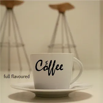 Full Flavoured by Coffee