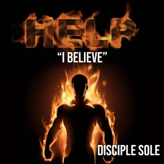 I Believe by Disciple Sole