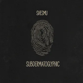 Subdermatoglyphic by Shesmu