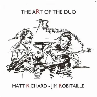 Matt Richard Jim Robitaille Art of the Duo by Jim Robitaille Group