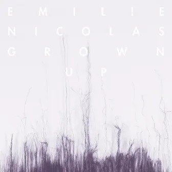 Grown Up by Emilie Nicolas