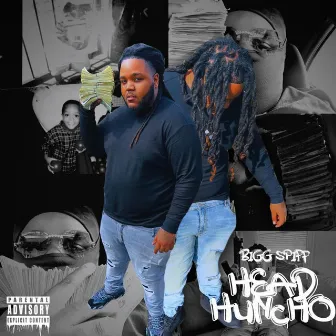 Head huncho by Bigg Spiff