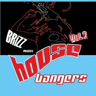 House Bangers, Vol. 2 by Byron Brizz