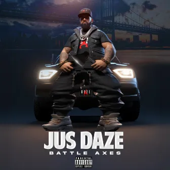 Battle Axes by Jus Daze