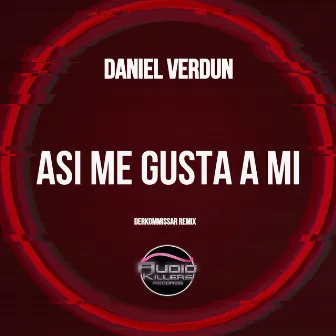 Asi Me Gusta A Mi (Derkommissar Remix) by Daniel Verdun