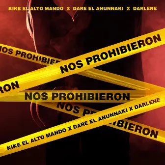 Nos Prohibieron by Kike El Alto Mando