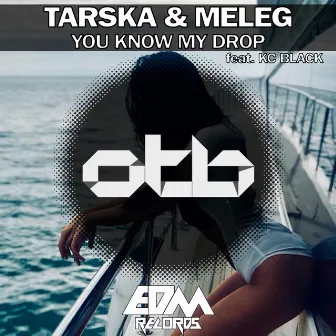 You Know My Drop by Tarska & Meleg