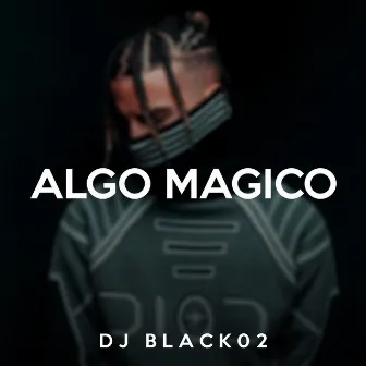 Algo Magico by DJ Black02