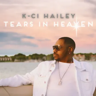 Tears In Heaven by K-Ci Hailey