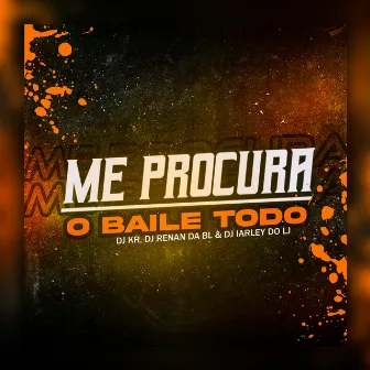 Me procura o baile todo by DJ KR