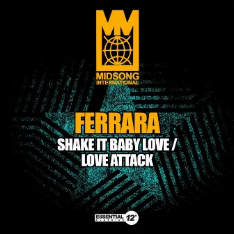 Shake It Baby Love / Love Attack by Ferrara