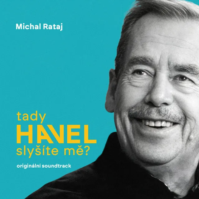 Michal Rataj: Tady Havel, slyšíte mě? Originální soundtrack