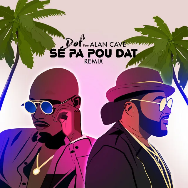 Se Pa Pou Dat (feat. Alan Cavé) - Remix