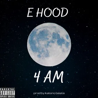 4 AM by E.Hood