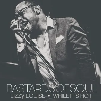 Lizzy Louise by Bastards Of Soul