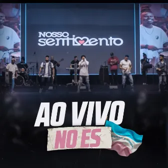 Ao Vivo no ES by Nosso Sentimento