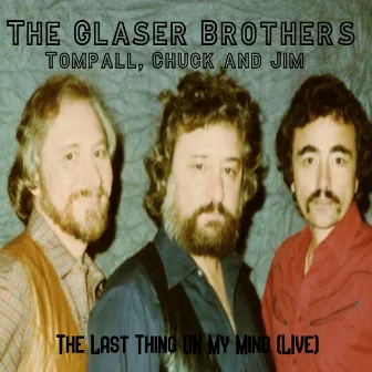 The Last Thing on My Mind (Live) by The Glaser Brothers