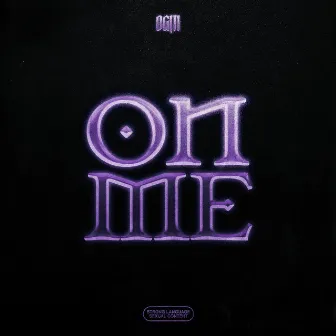 On Me by OGM